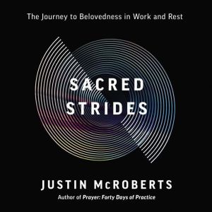 Sacred Strides, Justin McRoberts