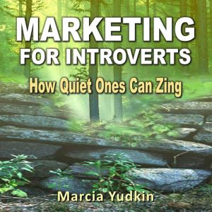 Marketing for Introverts, Marcia Yudkin