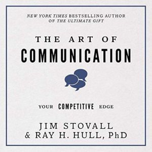The Art of Communication: Your Competitive Edge, Jim Stovall