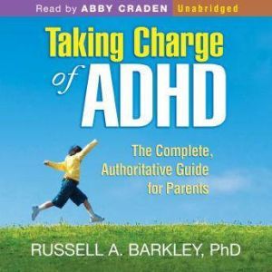 Taking Charge of ADHD The Complete, ..., Russell A. Barkley