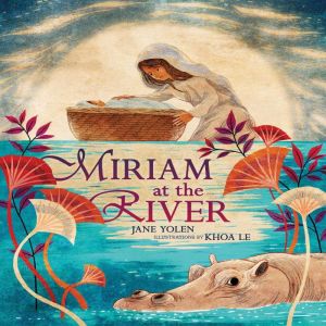 Miriam at the River, Jane Yolen