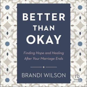 Better Than Okay, Brandi Wilson