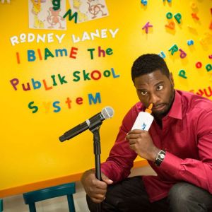 Rodney Laney: I Blame The Publik Skool System