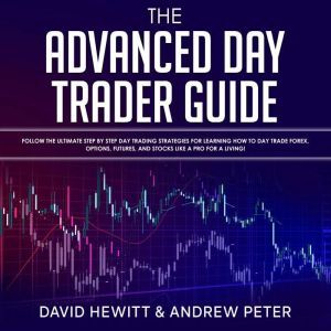 The Advanced Day Trader Guide, David Hewitt