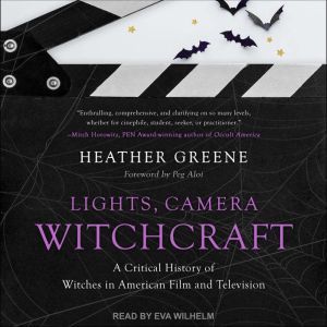 Lights, Camera, Witchcraft, Heather Greene