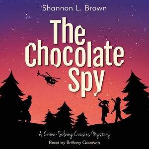 The Chocolate Spy, Shannon L. Brown