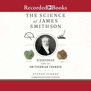 The Science of James Smithson, Steven Turner