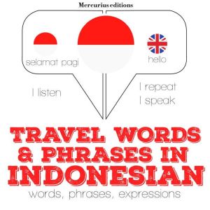 Travel words and phrases in Indonesia..., JM Gardner