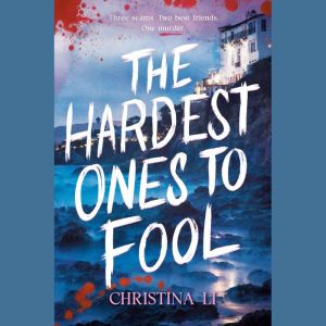 The Hardest Ones to Fool, Christina Li