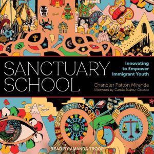 Sanctuary School: Innovating to Empower Immigrant Youth