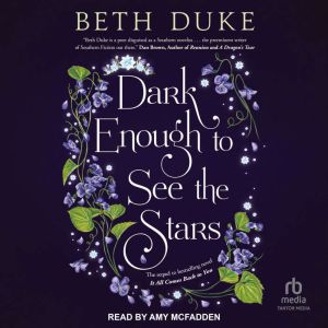 Dark Enough to See the Stars, Beth Duke
