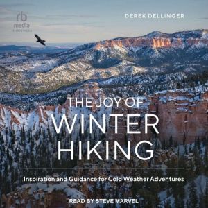 The Joy of Winter Hiking, Derek Dellinger