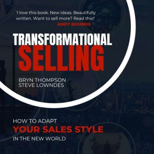 Transformational Selling, Bryn Thompson