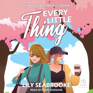 Every Little Thing, Lily Seabrooke