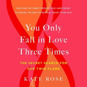 You Only Fall in Love Three Times, Kate Rose