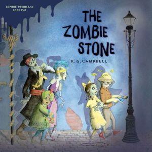 The Zombie Stone, K. G. Campbell