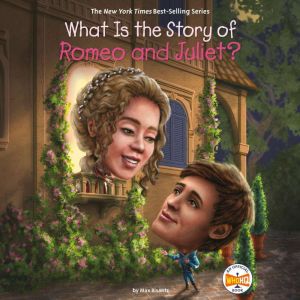 What Is the Story of Romeo and Juliet..., Max Bisantz