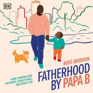 Fatherhood by Papa B, Bode Aboderin