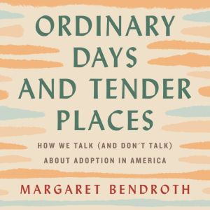 Ordinary Days and Tender Places, Margaret Bendroth