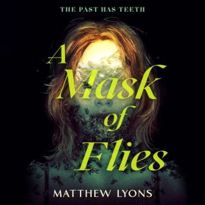 A Mask of Flies, Matthew Lyons