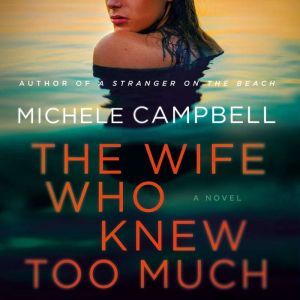 The Wife Who Knew Too Much, Michele Campbell