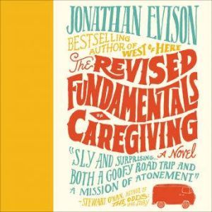 The Revised Fundamentals of Caregivin..., Jonathan Evison