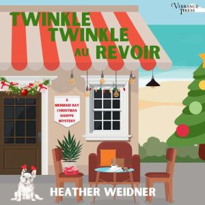 Twinkle, Twinkle Au Revoir: Mermaid Bay Christmas Shoppe Mystery, Book Two