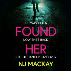 Found Her, NJ Mackay