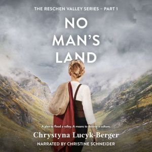 No Mans Land Reschen Valley Part 1, Chrystyna LucykBerger