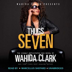 Thugs: Seven: Thugs and the Women Who Love Them (Book 7), Wahida Clark
