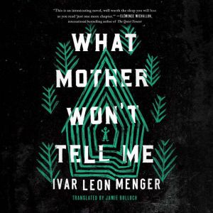What Mother Wont Tell Me, Ivar Leon Menger