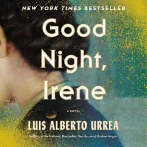 Good Night, Irene, Luis Alberto Urrea