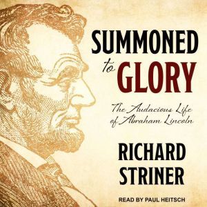 Summoned to Glory, Richard Striner
