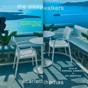 The Sleepwalkers, Scarlett Thomas