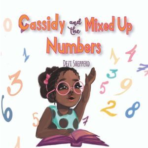 Cassidy and the Mixed Up Numbers, Dezi Shepperd