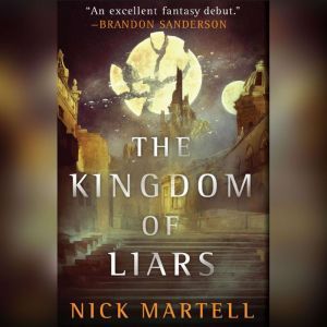 Kingdom of Liars, Nick Martell