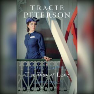The Way of Love, Tracie Peterson