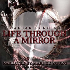 Life through a Mirror, Caesar Rondina