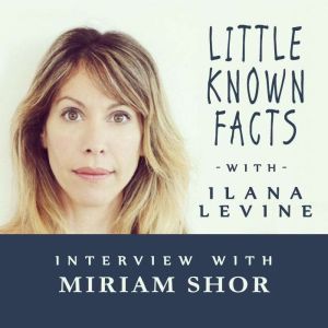 Little Known Facts Miriam Shor, Ilana Levine