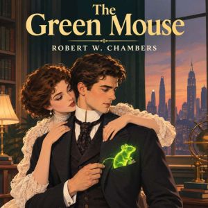 The Green Mouse, Robert W. Chambers