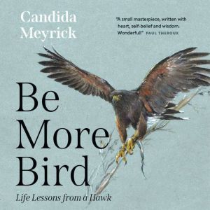 Be More Bird, Candida Meyrick