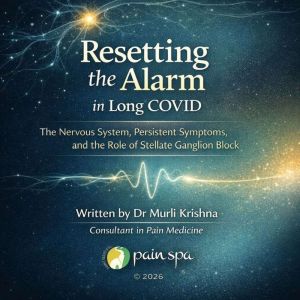 Resetting the Alarm in Long COVID: The Nervous System, Persistent Symptoms, and the Role of Stellate Ganglion Block
