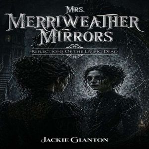 Mrs. Merriweather Mirrors, Jackie Glanton
