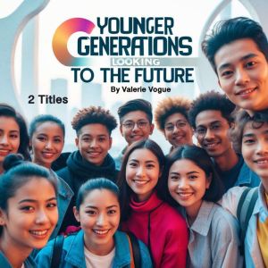Younger Generations: Looking to the Future (2 Titles)