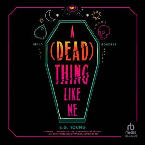 A Dead Thing Like Me, E.G. Young