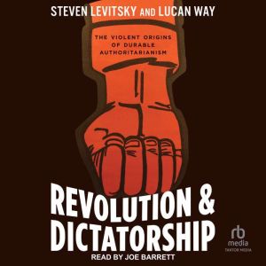 Revolution and Dictatorship, Steven Levitsky