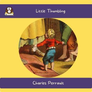 Little Thumbling, Charles Perrault