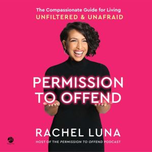 Permission to Offend, Rachel Luna
