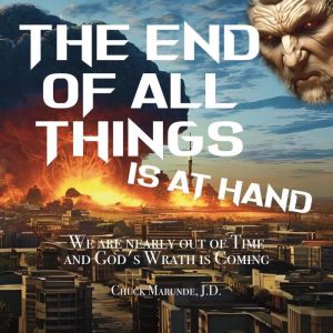 The End of All Things is at Hand, Chuck Marunde