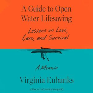 A Guide to Open Water Lifesaving, Virginia Eubanks